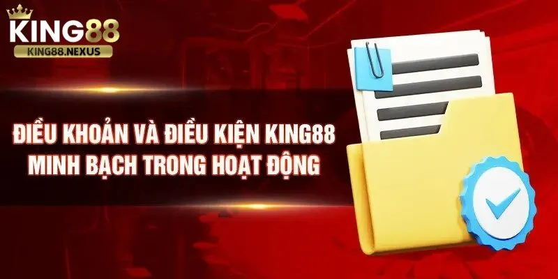 Điều khoản sử dụng King88 không chỉ là quy tắc, mà là cam kết pháp lý giữa sân chơi và thành viên