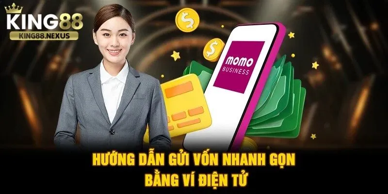 Hướng dẫn nạp tiền tài khoản king88 qua hình thức ví điện tử 